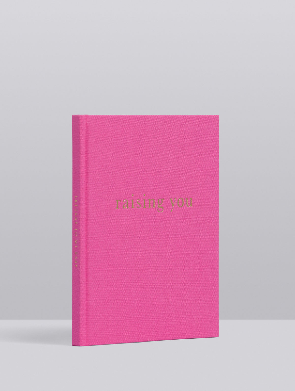 Raising You. Letters To My Baby. Rose Pink